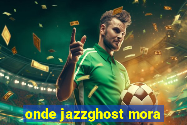 onde jazzghost mora